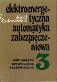 Elektroenergetyczna automatyka zabezpieczeniowa Tom 3
