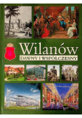 Wilanów dawny i współczesny