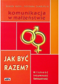 Komunikacja w małżeństwie Jak być razem