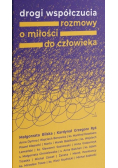 Drogi współczuci  Rozmowy o miłości do człowieka
