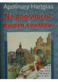 Na pograniczu dwóch światów