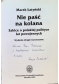 Nie paść na kolana. Szkice o polskiej polityce lat powojennych,