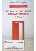 Wykorzystaj potęgę podświadomości w pracy