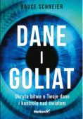 Dane i Goliat Ukryta bitwa o Twoje dane i kontrolę nas światem