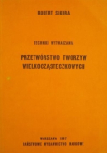 Przetwórstwo tworzyw wielkocząsteczkowych Techniki wytwarzania