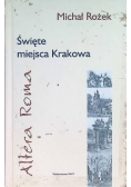 Święte miejsca Krakowa Altera Roma