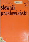 Słownik prasłowiański Tom 1