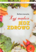 Żyj Mądrze Jedz Zdrowo