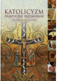 Katolicyzm Praktyczny przewodnik
