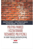 Polityka pamięci i kształtowanie tożsamości politycznej