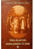 Szkice do portretu ziemian polskich XX wieku