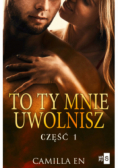 To ty mnie uwolnisz Część 1