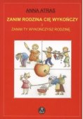 Zanim rodzina cię wykończy i zanim ty wykończysz rodzinę