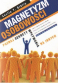 Magnetyzm osobowości Poznaj sekrety wpływania na innych