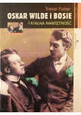 Oskar Wilde i Bosie fatalna namiętność