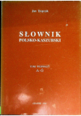 Słownik Polsko Kaszubski Tom 1