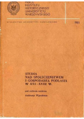 Studia nad społeczeństwem i gospodarką Podlasia w XVI - XVIII w
