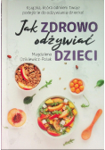 Jak zdrowo odżywiać dzieci