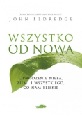 Wszystko od nowa. Odrpdzenie nieba,ziemi i wszystkiego,co nam bliskie.