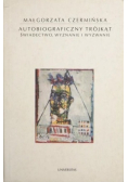 Autobiograficzny trójkąt Świadectwo wyznanie i wyzwanie