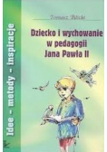 Dziecko i wychowanie w pedagogii Jana Pawła II