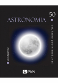 50 idei, które powinieneś znać Astronomia