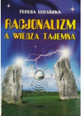 Racjonalizm a wiedza tajemna Czy jesteśmy ogłupiani