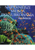 Najpiękniejsze miejsca do nurkowania na świecie