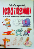 Potrafię rysować postaci z kreskówek