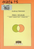 Praca socjalna Aspekty humanistyczne i pedagogiczne
