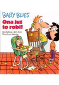 Baby blues  Ona już to robi!
