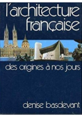 L'archtecture francaise - des orgines a nos jours