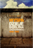 Wyspa Dzieje Berlina Zachodniego 1948 - 1990