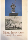 Miasto historyczne Potencjał dziedzictwa