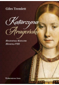 Katarzyna Aragońska Hiszpańska Królowa Henryka VIII