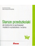 Starsze przedszkolaki Jak skutecznie je wychowywać i kształcić w przedszkolu i w domu