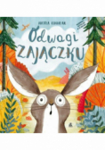 Odwagi zajączku