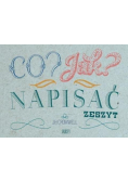 Co? Jak? Napisać Zeszyt