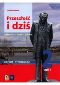 Przeszłość i dziś 2 Podręcznik Część  2 Zakres podstawowy i rozszerzony
