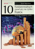10 fundamentalnych zasad gry na rynku Forex Strategie osiągania zysku