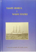 Nasze Morza I Nasze Statki Wspomnienia Absolwentów Państwowej Szkoły Morskiej w Gdyni