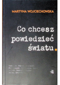 Co chcesz powiedzieć światu