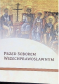 Przed Soborem Wszechprawosławnym