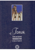 Toruń światowe dziedzictwo kultury