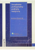 Zarządzanie profesjonalną praktyką medyczną