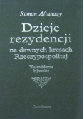 Dzieje rezydencji na dawnych kresach Rzeczypospolitej Tom 11