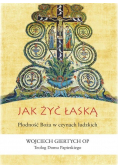 Jak żyć łaską Płodność Boża w czynach ludzkich