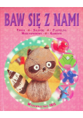 Baw się z nami