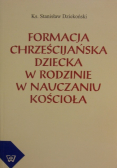 Formacja chrześcijańska dziecka w rodzinie w nauczaniu Kościoła