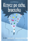 Krzycz po cichu braciszku